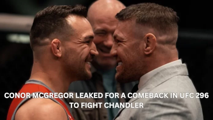 Conor McGregor leaked for a comeback in UFC 296 to fight Chandler